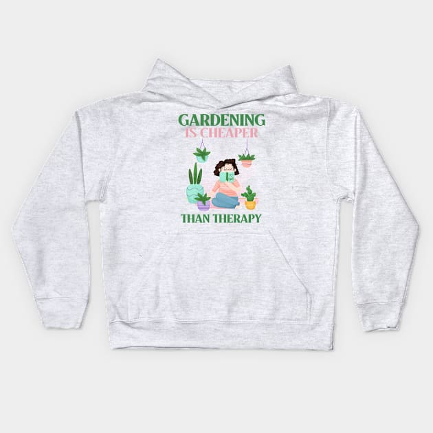 Gardening is Cheaper than Therapy Kids Hoodie by PrettyPrintShop